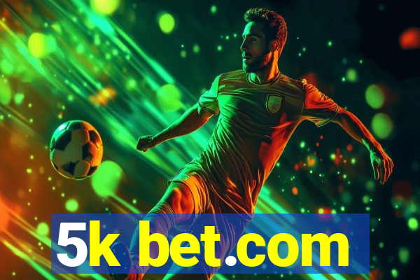 5k bet.com